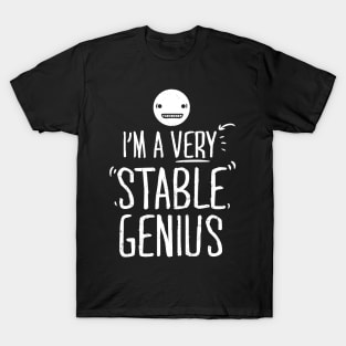 I'm a Very Stable Genius T-Shirt